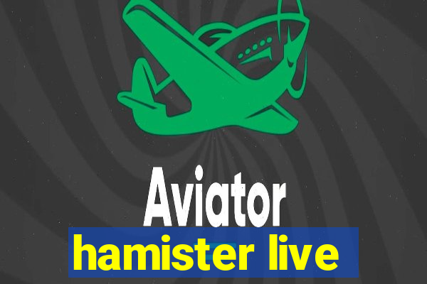 hamister live